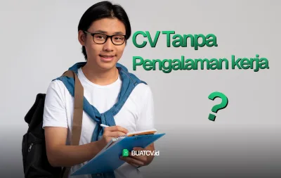 Contoh CV Tanpa Pengalaman Kerja tapi Tetap Meyakinkan